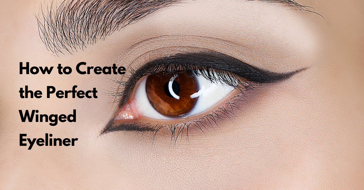 How to Create the Perfect Winged Eyeliner