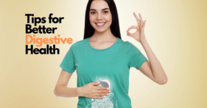 10 Tips for Better Digestive Health